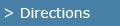 Directions